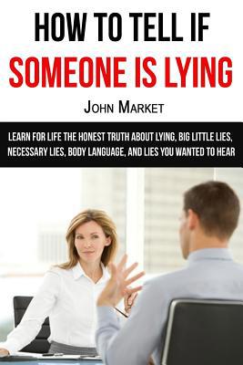 Lying: How To Tell If Someone Is Lying: Learn F... 1519396791 Book Cover