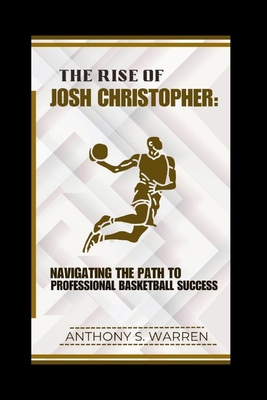 The Rise of Josh Christopher: Navigating the Pa... B0DDFC2NRL Book Cover