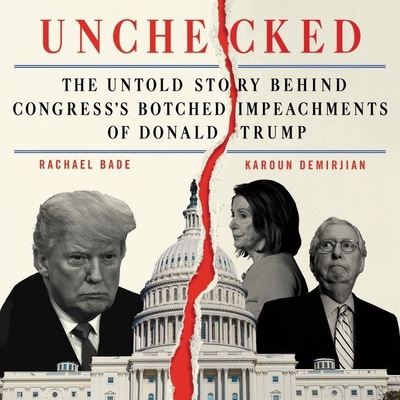 Unchecked: The Untold Story Behind Congress's B... 1799946754 Book Cover