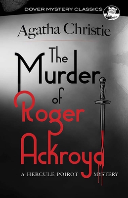 The Murder of Roger Ackroyd: A Hercule Poirot M... 0486848728 Book Cover