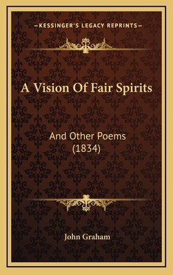 A Vision Of Fair Spirits: And Other Poems (1834) 1165283115 Book Cover
