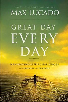Great Day Every Day: Navigating Life's Challeng... 0849920736 Book Cover