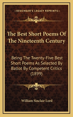 The Best Short Poems Of The Nineteenth Century:... 116871320X Book Cover