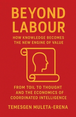 Beyond Labour: How Knowledge Becomes the New En... B0GF3KLBFC Book Cover