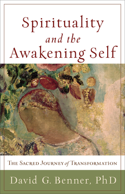 Spirituality and the Awakening Self: The Sacred... 158743296X Book Cover