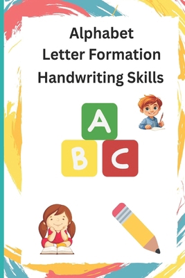 Alphabet Hand Writing Letter Formation B0FGGZQYBC Book Cover