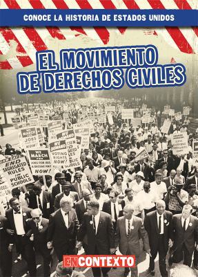 El Movimiento de Derechos Civiles (the Civil Ri... [Spanish] 1538250365 Book Cover