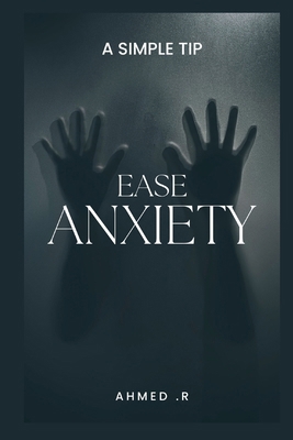 Ease Anxiety: A Simple Tip Book Cover