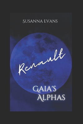 Renault: Gaia's Alphas B08RGZHC8V Book Cover