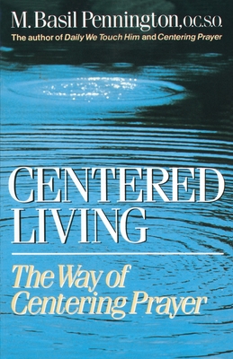 Centered Living: The Way of Centering Prayer 0385242913 Book Cover