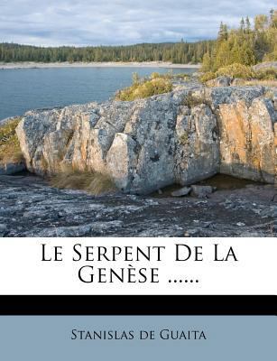 Le Serpent De La Genèse ...... [French] 1271058626 Book Cover