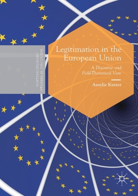 Legitimation in the European Union: A Discourse... 3030330338 Book Cover