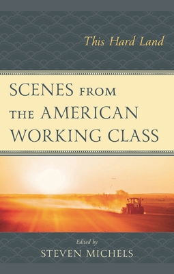 Scenes from the American Working Class: This Ha... 1666938904 Book Cover