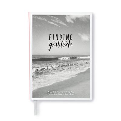 Finding Gratitude -- A Guided Gratitude Journal... 1943200017 Book Cover