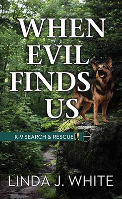 When Evil Finds Us: K-9 Search and Rescue [Large Print] 1638082464 Book Cover