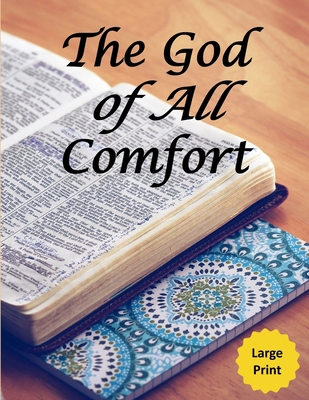 The God of All Comfort (Large Print): Bible Pro... [Large Print] 1710521074 Book Cover