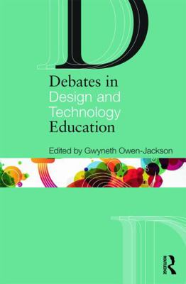 Debates in Design and Technology Education 0415689058 Book Cover
