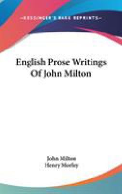 English Prose Writings Of John Milton 0548346518 Book Cover