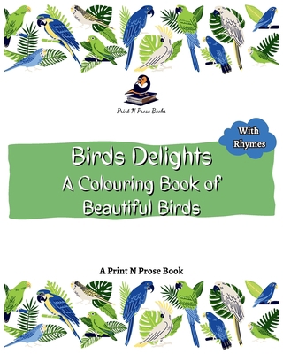 Birds Delight: A Colouring Book of Beautiful Bi... B0CGPC6BQK Book Cover
