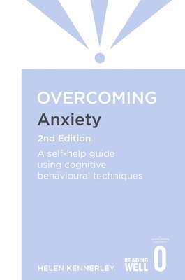 Overcoming Anxiety, 2nd Edition: A Self-Help Gu... 1849018782 Book Cover