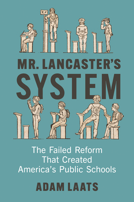 Mr. Lancaster's System: The Failed Reform That ... 1421449366 Book Cover