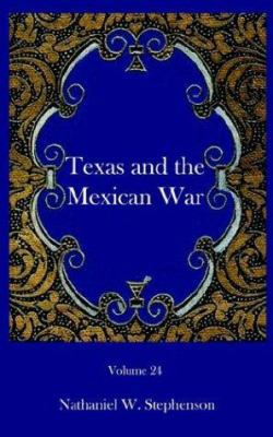 Texas and the Mexican War 1932109218 Book Cover