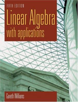 Linear Algebra with Applications: . 0763732354 Book Cover
