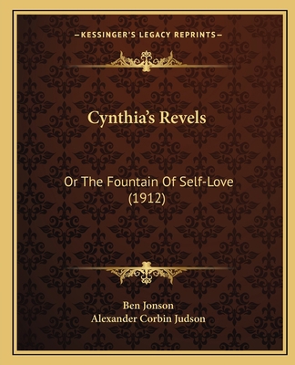 Cynthia's Revels: Or The Fountain Of Self-Love ... 116461648X Book Cover