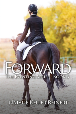 Forward (The Eventing Series - Book 5) 1956575197 Book Cover