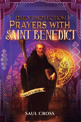 Daily Protection Prayers with Saint Benedict B0FQN6FP2Z Book Cover