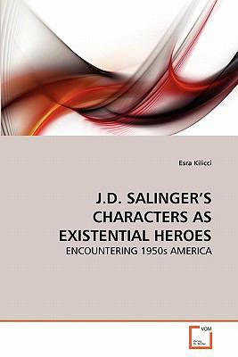 J.D. Salinger's Characters as Existential Heroes 363926830X Book Cover