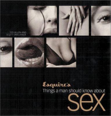 Esquire's Things a Man Should Know about Sex 1588160297 Book Cover