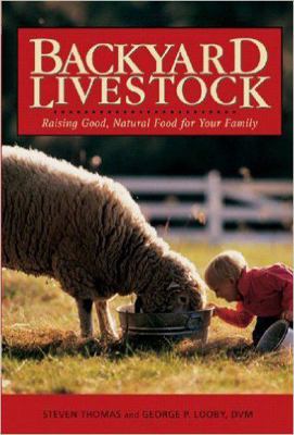 Backyard Livestock: Raising Good, Natural Food ... 0881507601 Book Cover