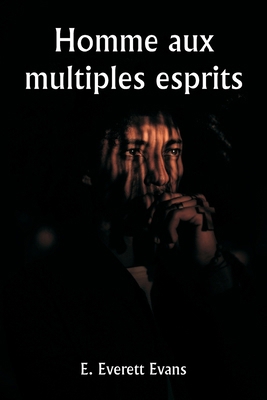 Homme aux multiples esprits [French] 9359254045 Book Cover