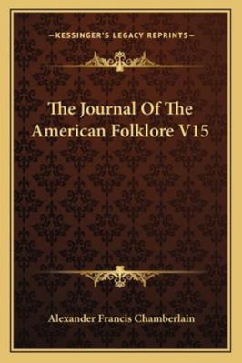 The Journal Of The American Folklore V15 1162966033 Book Cover