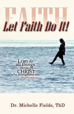 Let Faith Do It 0982455062 Book Cover