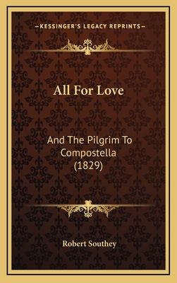 All For Love: And The Pilgrim To Compostella (1... 1166516679 Book Cover