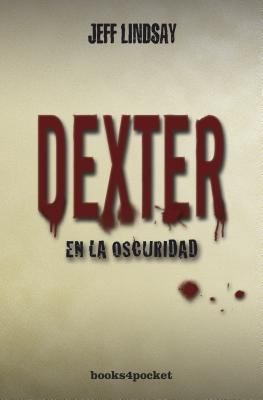 Dexter En La Oscuridad [Spanish] 8415139098 Book Cover