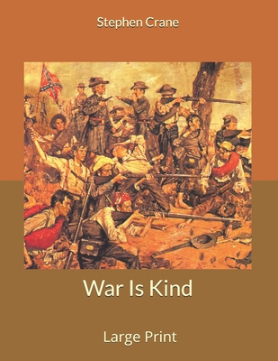 War Is Kind: Large Print B085R72MSL Book Cover