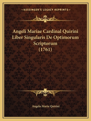 Angeli Mariae Cardinal Quirini Liber Singularis... [Latin] 1165311739 Book Cover