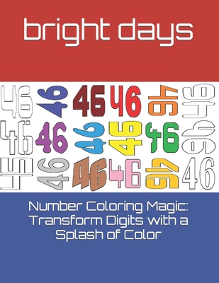Number Coloring Magic: Transform Digits with a ... B0C6BWT67N Book Cover