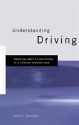 Understanding Driving: Applying Cognitive Psych... 0415187524 Book Cover