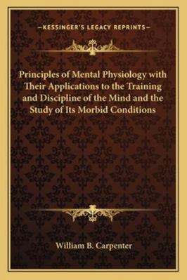 Principles of Mental Physiology with Their Appl... 1162727691 Book Cover