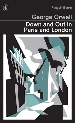 Penguin Classics Down and Out in Paris and London 0141393033 Book Cover