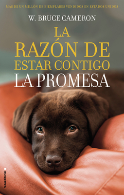 La Razón de Estar Contigo. La Promesa / A Dog's... [Spanish] 8417167102 Book Cover