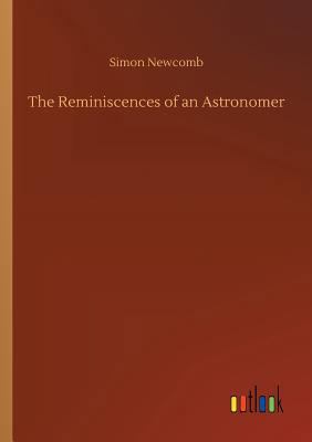 The Reminiscences of an Astronomer 373404684X Book Cover