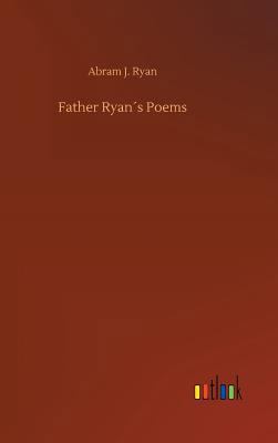 Father Ryan´s Poems 3732666204 Book Cover
