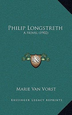 Philip Longstreth: A Novel (1902) 1165048981 Book Cover