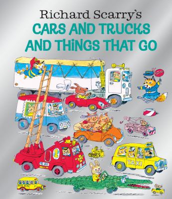 Richard Scarry's Cars and Trucks and Things Tha... 1984894226 Book Cover