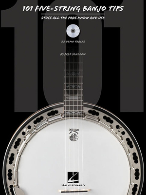 101 Five-String Banjo Tips: Stuff All the Pros ... 1458479927 Book Cover